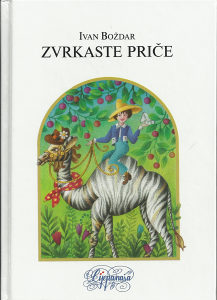ZVRKASTE PRIČE (Ivan Boždar)