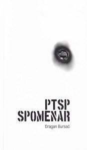 Knjiga: PTSP Spomenar, pisac: Dragan Bursać, Književnost, Pripovjetke