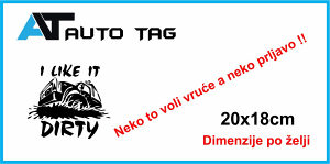 Stikeri i auto naljepnice/naljepnica I LIKE DIRTY
