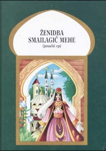 ŽENIDBA SMAILAGIĆ MEHE - Junački ep