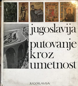 Jugoslavija putovanje kroz umetnost