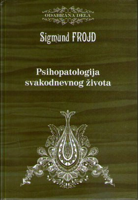 Sigmund Frojd – Psihopatologija svakodnevnog života