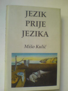 Jezik prije jezika - Mišo Kulić
