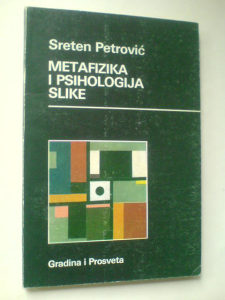 Metafizika i psihologija slike - Sreten Petrović