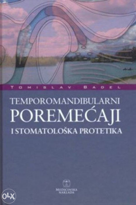 Knjiga: Temporomandibularni poremećaji i stomatološka protetika, pisac: Tomislav Badel, Udžbenici, Fakultet, Stručne knjige, Primjenjene nauke, Medicina